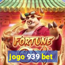 jogo 939 bet